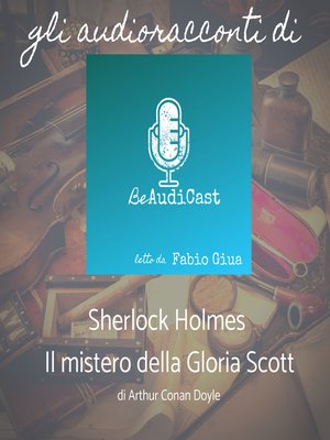 cover image of Sherlock Holmes--Il mistero della Gloria Scott